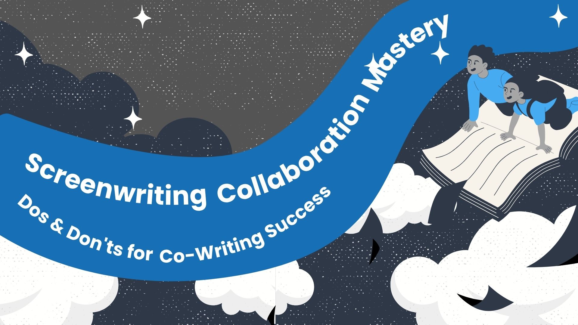 Screenwriting Collaboration Mastery: Dos & Don’ts for Co-Writing Success