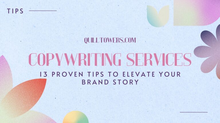 Copywriting Services:13 Proven Tips to Elevate Your Brand Story