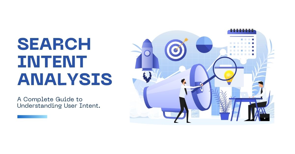 Search Intent Analysis: A Complete Guide to Understanding User Intent