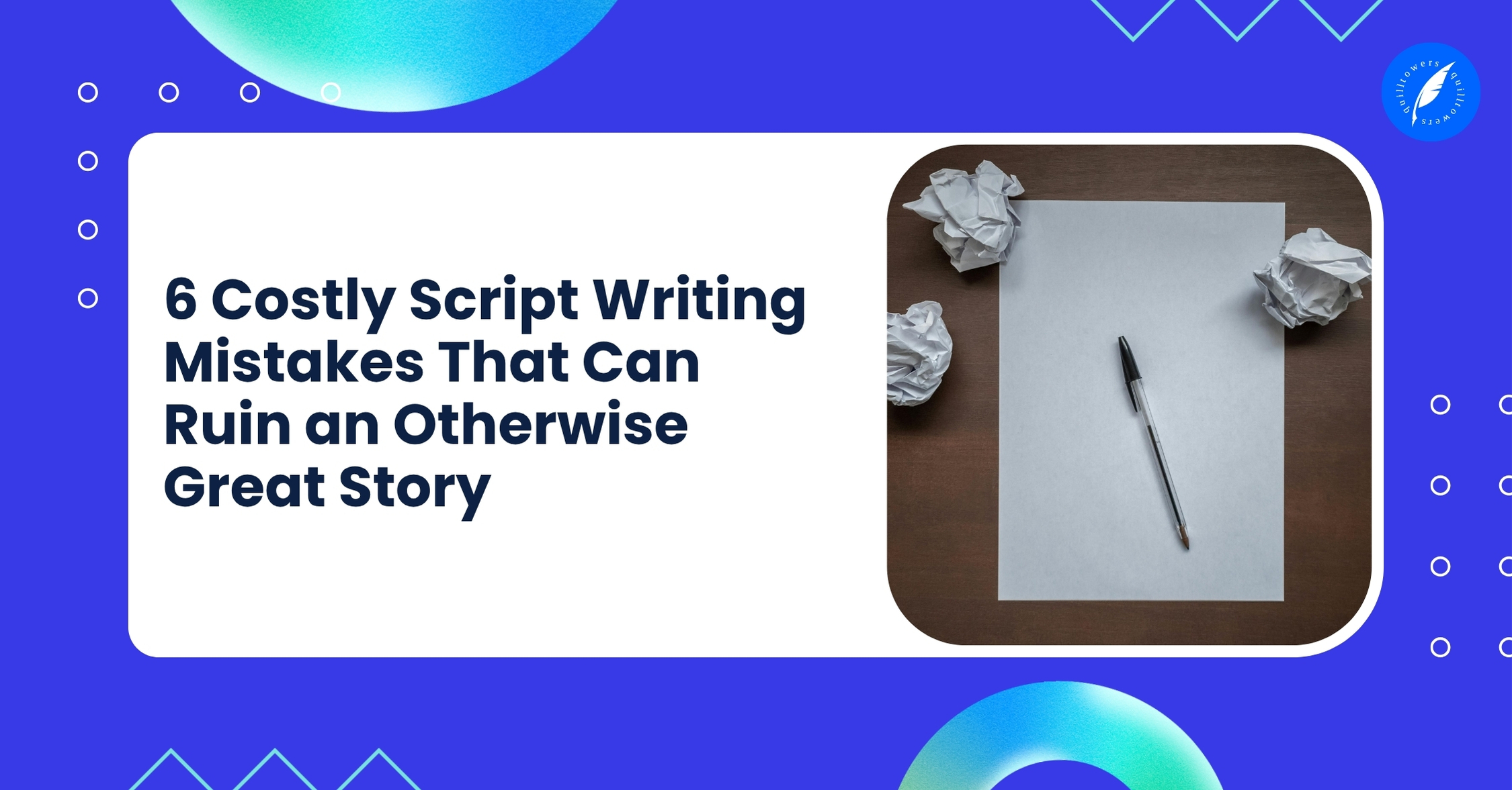 6 costly scriptwriting mistakes that can ruin an otherwise great story
